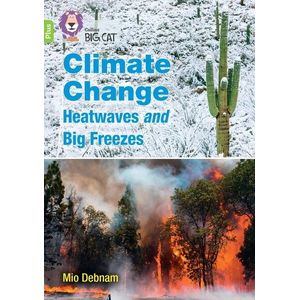 CLIMATE CHANGE- HEATWAVES AND BIG FREEZES - BIG CAT 11+ / LI