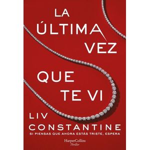 LA ULTIMA VEZ QUE TE VI - LIV CONSTANTINE