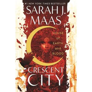 HOUSE OF EARTH AND BLOOD - CRESCENT CITY 1 - SARAH J. MAAS