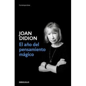 EL AÑO DEL PENSAMIENTO MAGICO - JOAN DIDION