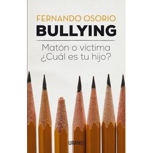 LIBRO BULLYING - MATON O VICTIMA ¿ CUAL ES TU HIJO? - OSORIO