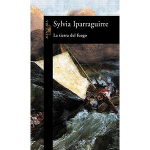 LA TIERRA DEL FUEGO - SYLVIA IPARRAGUIRRE
