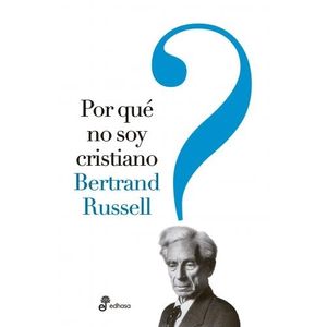POR QUE NO SOY CRISTIANO - BERTRAND RUSSELL