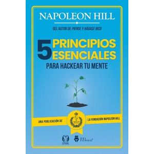 5 PRINCIPIOS ESENCIALES PARA HACKEAR TU MENTE