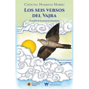 LOS SEIS VERSOS DEL VAJRA - CHOGYAL NAMKHAI NORBU