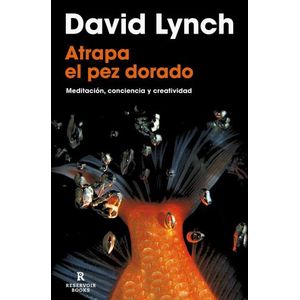 ATRAPA EL PEZ DORADO - DAVID LYNCH