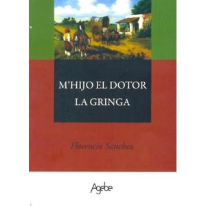 M'HIJO EL DOTOR / LA GRINGA - FLORENCIO SANCHEZ