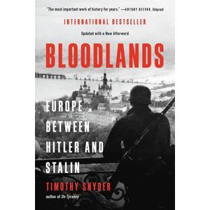 BLOODLANDS - EUROPE BETWEEN HITLER AND STALIN - SNYDER