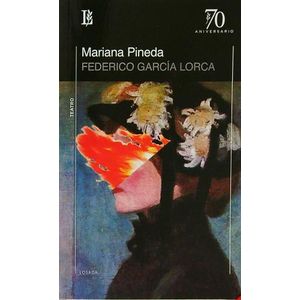 MARIANA PINEDA - FEDERICO GARCIA LORCA - LOSADA 70 A.