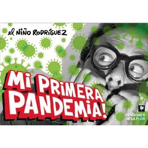 MI PRIMERA PANDEMIA - EL NIÑO RODRIGUEZ