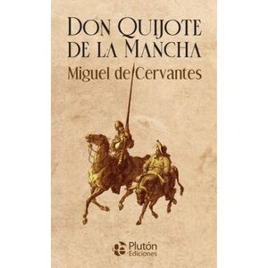 DON QUIJOTE DE LA MANCHA - MIGUEL DE CERVANTES SAAVEDRA