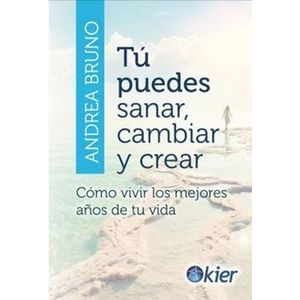 TU PUEDES SANAR, CAMBIAR Y CREAR - ANDREA BRUNO