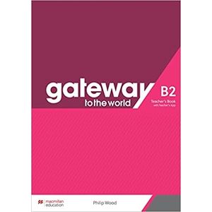 GATEWAY TO THE WORLD B2 - TEACHER'S BOOK + TEACHER'S APP