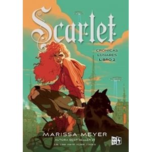 SCARLET - CRONICAS LUNARES - MARISSA MEYER