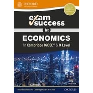 EXAM SUCCESS IN ECONOMICS FOR CAMBRIDGE IGCSE & O LEVEL