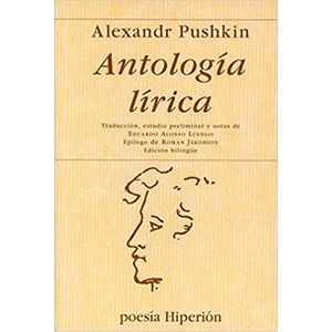 ANTOLOGIA LIRICA - ED. BILINGUE - ESPAÑOL/RUSO - PUSHKIN