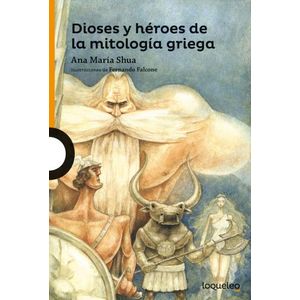 DIOSES Y HEROES DE LA MITOLOGIA GRIEGA - LOQUELEO NARANJA