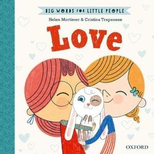 LOVE - BIG WORDS FOR LITTLE PEOPLE - HELEN MORTIMER