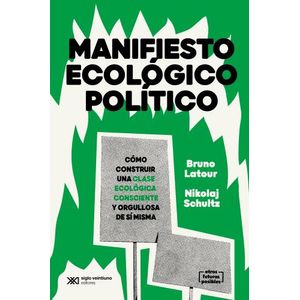 MANIFIESTO ECOLOGICO POLITICO - BRUNO LATOUR - NIKOLAJ SCHUL