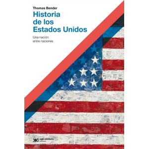 HISTORIA DE LOS ESTADOS UNIDOS - UNA NACION ENTRE NACIONES -