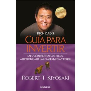 GUIA PARA INVERTIR - ROBERT T. KIYOSAKI