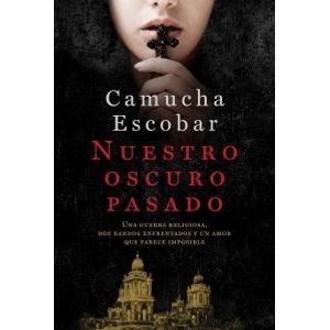NUESTRO OSCURO PASADO - CAMBUCHA ESCOBAR