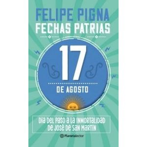 FECHAS PATRIAS - 17 DE AGOSTO - PLANETA LECTOR - PIGNA