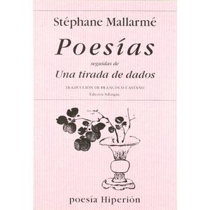 POESIAS SEGUIDAS DE UNA TIRADA DE DADOS - STEPHANE MALLARME