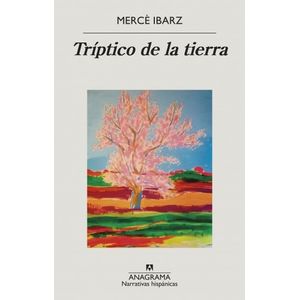 TRIPTICO DE LA TIERRA - MERCE IBARZ