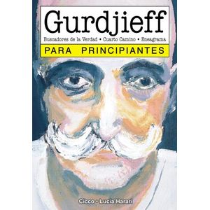 GURDJIEFF PARA PRINCIPIANTES - EMILIO FERNANDEZ CICCO - LUCI