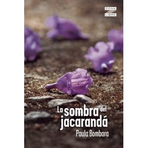 LA SOMBRA DEL JACARANDA - ZONA LIBRE - BOMBARA