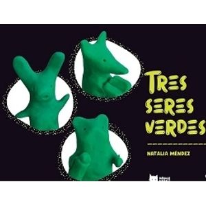 TRES SERES VERDES - NATALIA MENDEZ