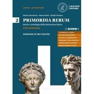 PRIMORDIA RERUM. STORIA E ANTOLOGIA DELLA LETTERATURA LATINA