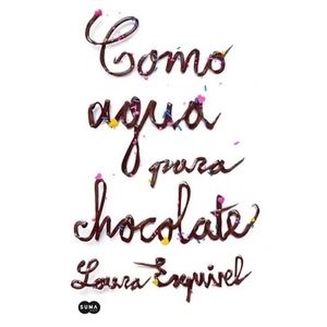 COMO AGUA PARA CHOCOLATE - LAURA ESQUIVEL