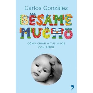 BESAME MUCHO - COMO CRIAR A TUS HIJOS CON AMOR