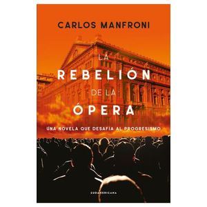 LA REBELION DE LA OPERA - CARLOS MANFRONI