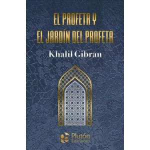 EL PROFETA - EL JARDIN DEL PROFETA - KHALIL GIBRAN