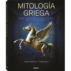 MITOLOGIA GRIEGA - ROWAN BARTLETT - FIONA BAILE