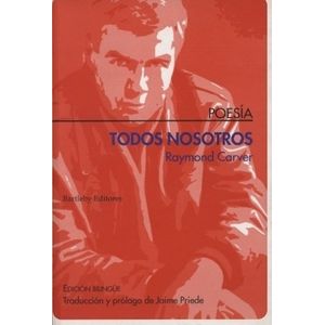 TODOS NOSOTROS - POESIA - RAYMOND CARVER