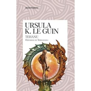 TEHANU - HISTORIAS DE TERRAMAR 4 - URSULA K. LE GUIN