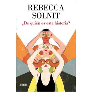 DE QUIEN ES ESTA HISTORIA? - REBECCA SOLNIT