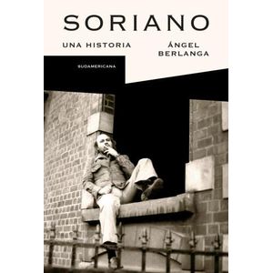 SORIANO - UNA HISTORIA - ANGEL BERLANGA