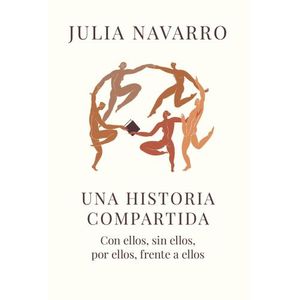 UNA HISTORIA COMPARTIDA - JULIA NAVARRO