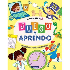 MATEMATICA 2 - NUMEROS Y MAS NUMEROS - JUEGO Y APRENDO