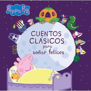 CUENTOS CLASICOS PARA SOÑAR FELICES - PEPPA PIG