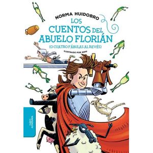 CUENTOS DEL ABUELO FLORIAN - O CUATRO FABULAS AL REVES - HUI