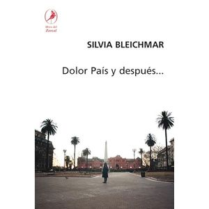 DOLOR PAIS Y DESPUES... - SILVIA BLEICHMAR