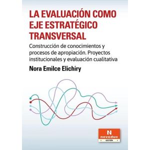 LA EVALUACION COMO EJE ESTRATEGICO TRANSVERSAL - ELCHIRY