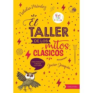 EL TALLER DE LOS MITOS CLASICOS - LEER PARA ESCRIBIR - MENDE