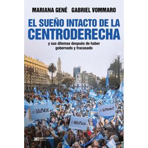 EL SUEÑO INTACTO DE LA CENTRODERECHA - GENE - VOMMARO